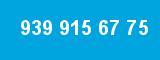 939 915 67 75